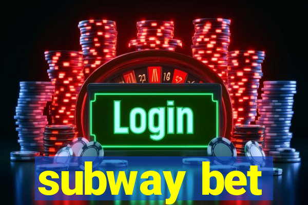 subway bet