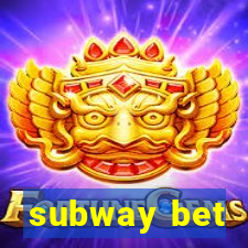 subway bet