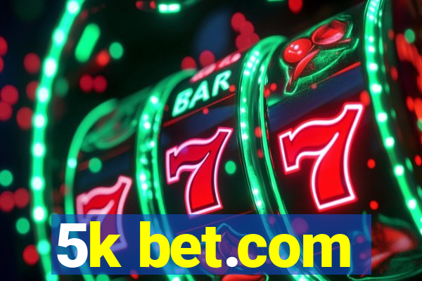 5k bet.com