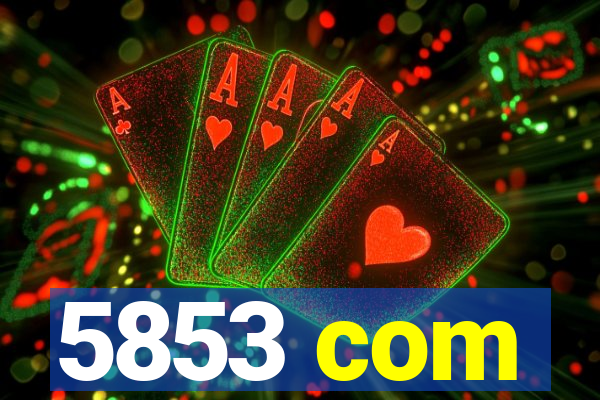 5853 com