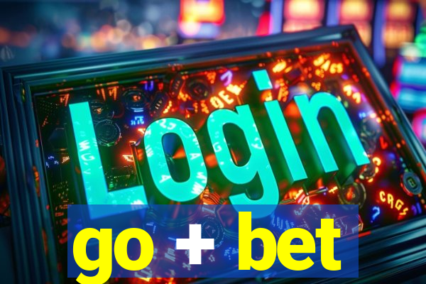 go + bet