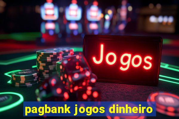 pagbank jogos dinheiro