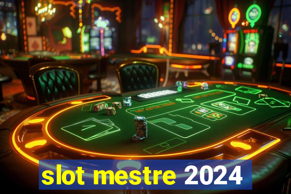 slot mestre 2024