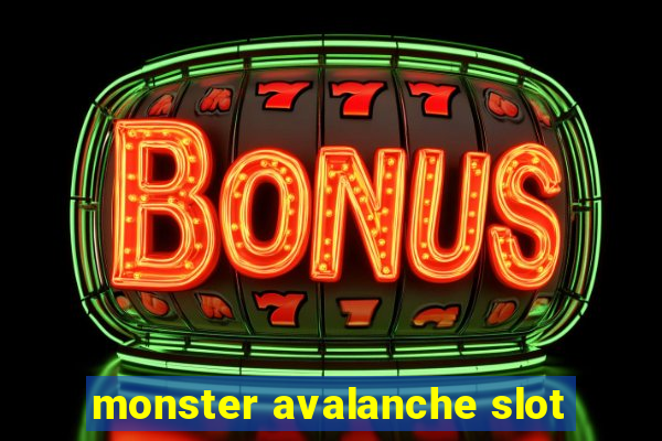 monster avalanche slot