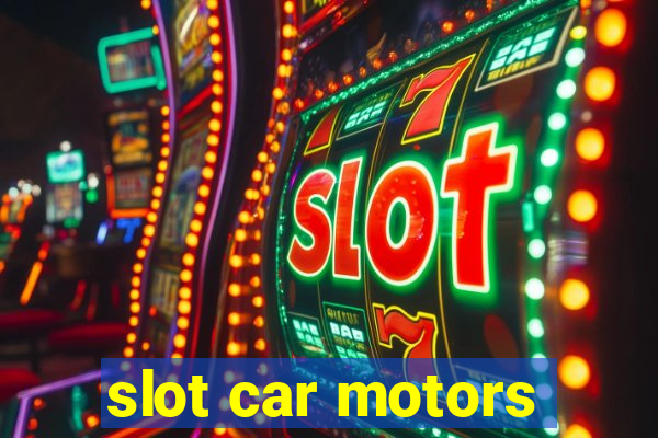 slot car motors