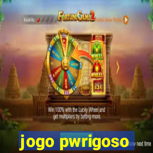 jogo pwrigoso