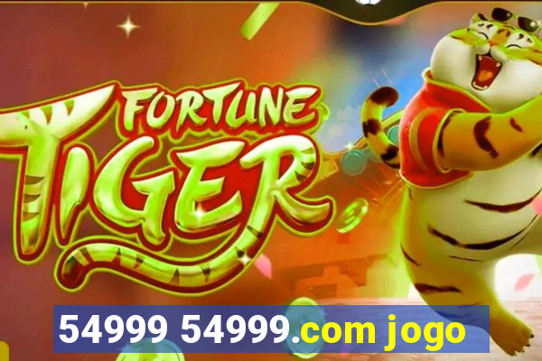 54999 54999.com jogo