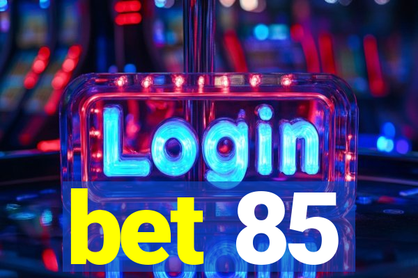 bet 85