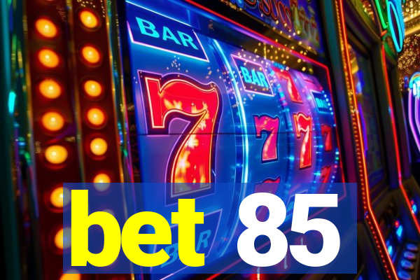 bet 85