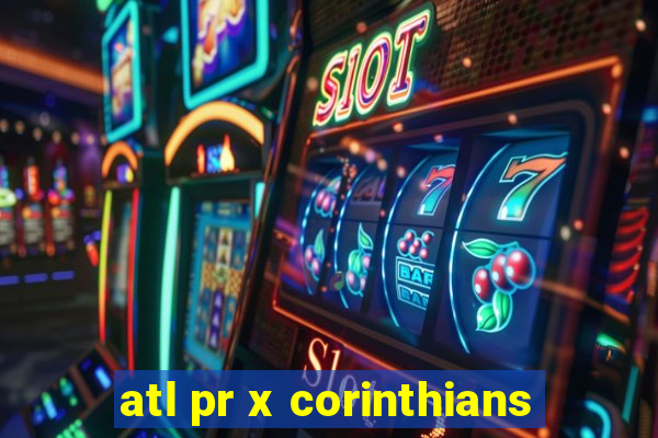 atl pr x corinthians