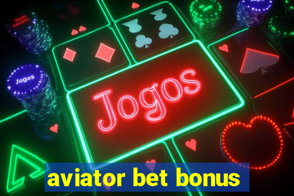 aviator bet bonus