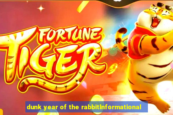 dunk year of the rabbitInformational