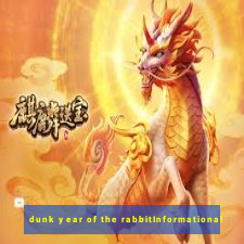 dunk year of the rabbitInformational