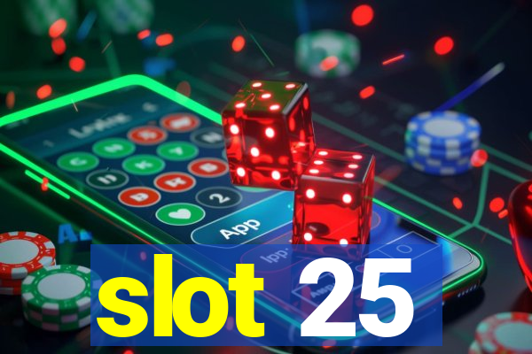 slot 25