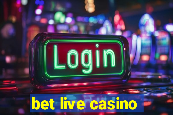 bet live casino