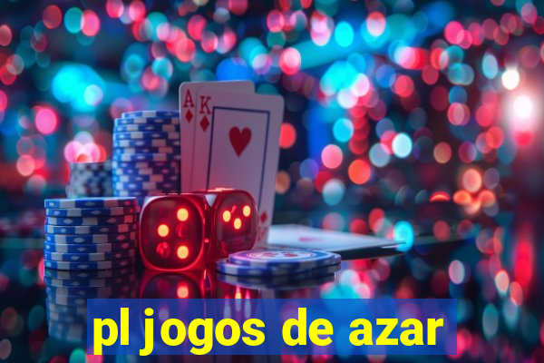 pl jogos de azar