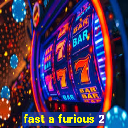 fast a furious 2