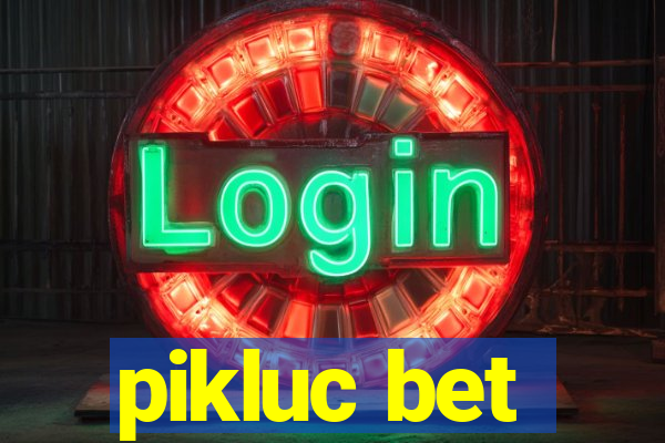 pikluc bet