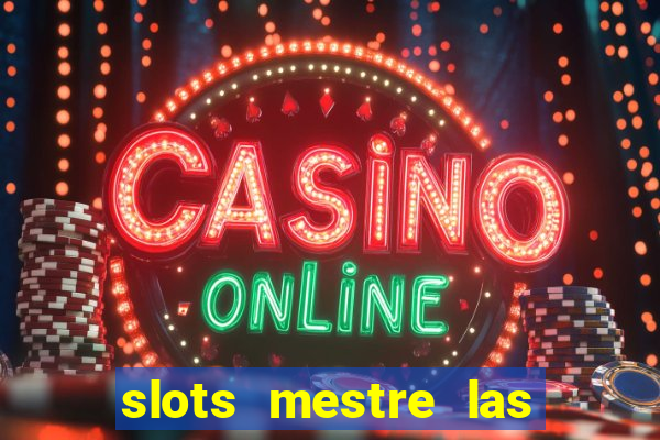 slots mestre las vegas 777