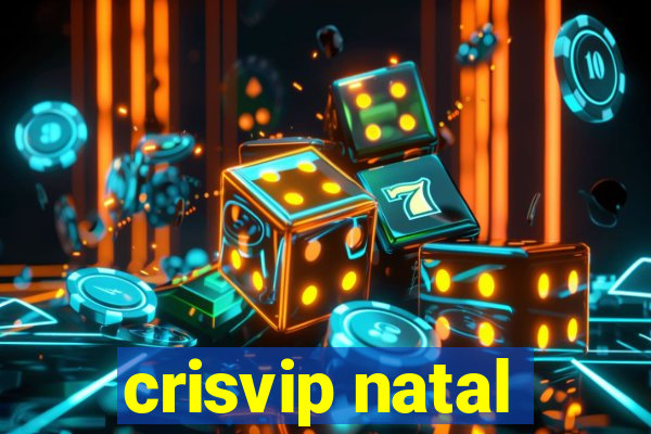 crisvip natal