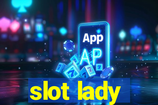 slot lady