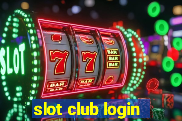 slot club login