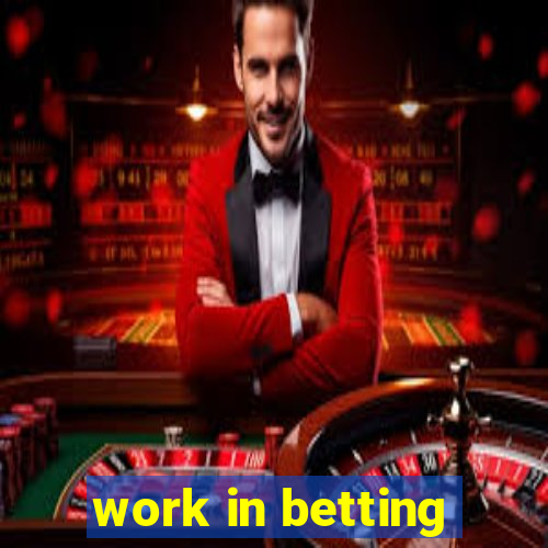 work in betting