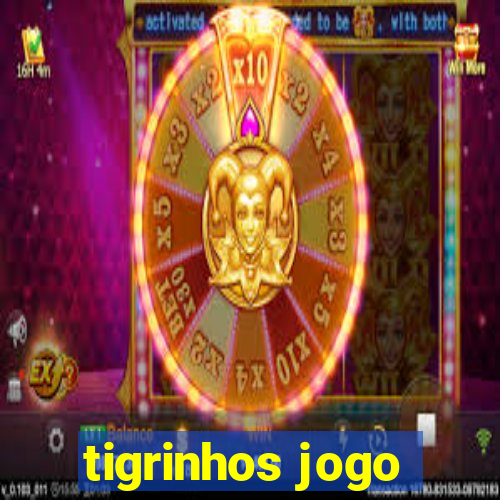 tigrinhos jogo