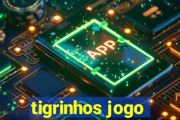 tigrinhos jogo