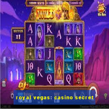 royal vegas: casino secret