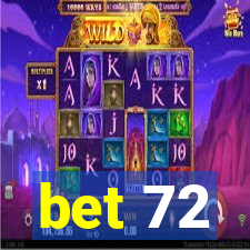 bet 72