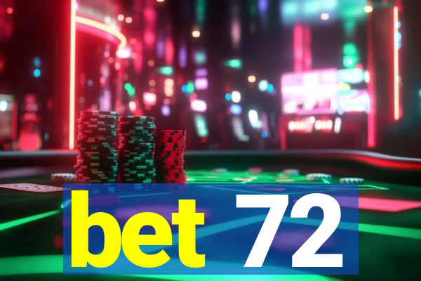 bet 72