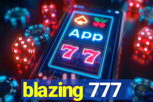 blazing 777