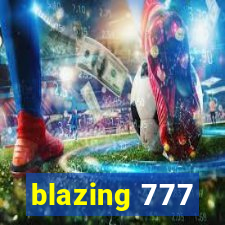 blazing 777