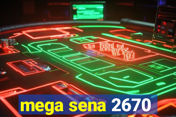 mega sena 2670