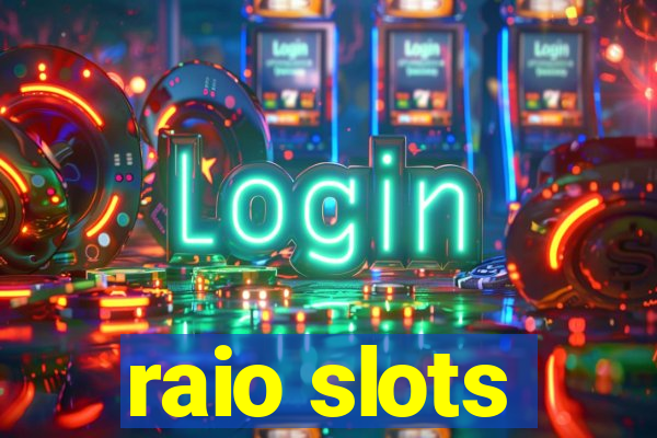 raio slots