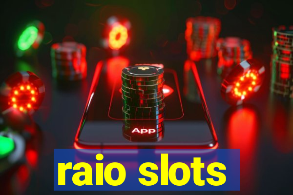 raio slots