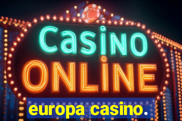 europa casino.