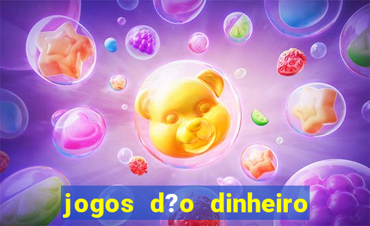 jogos d?o dinheiro de verdade