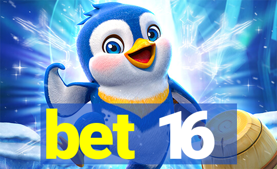 bet 16