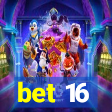 bet 16