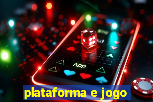 plataforma e jogo