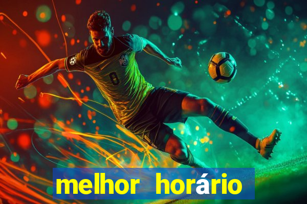 melhor horário para jogar fortune tiger tarde