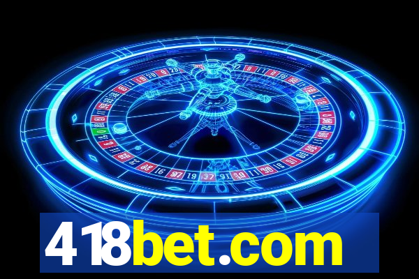 418bet.com