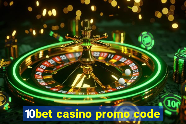 10bet casino promo code