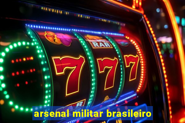 arsenal militar brasileiro