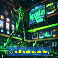 dj willrock coaching