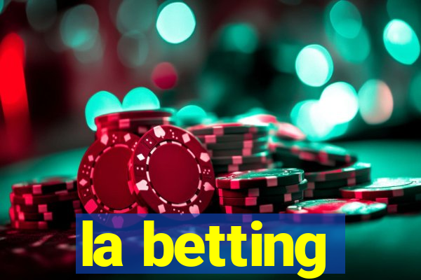 la betting