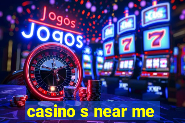 casino s near me