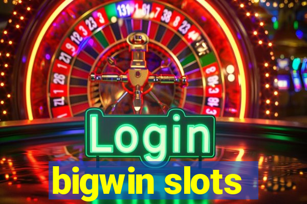 bigwin slots